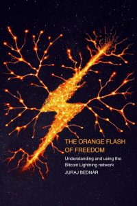 The Orange Flash of Freedom: Understanding and using the Bitcoin Lightning network